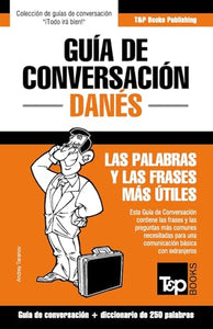 Guia de Conversacion Espanol-Danes y mini diccionario de 250 palabras 