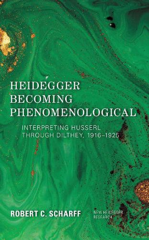 Heidegger Becoming Phenomenological