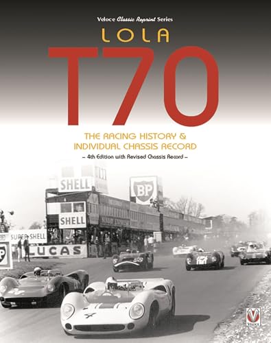 Lola T70 – the Racing History & Individual Chassis Record
