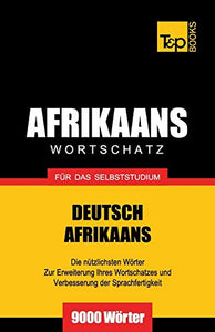 Wortschatz Deutsch-Afrikaans für das Selbststudium - 9000 Wörter 