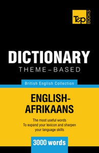 Theme-based dictionary British English-Afrikaans - 3000 words 