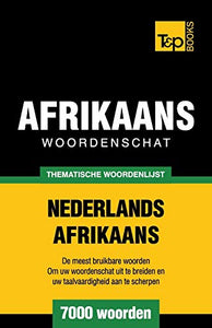 Thematische woordenschat Nederlands-Afrikaans - 7000 woorden 