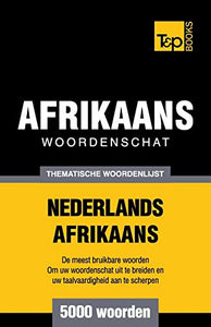 Thematische woordenschat Nederlands-Afrikaans - 5000 woorden 
