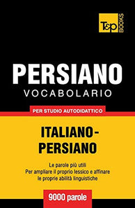Vocabolario Italiano-Persiano per studio autodidattico - 9000 parole 