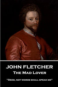 John Fletcher - The Mad Lover 