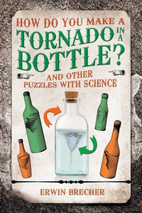 How Do You Make a Tornado in a Bottle? 