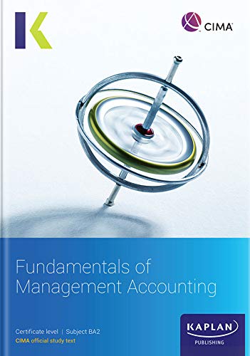 BA2 FUNDAMENTALS OF MANAGEMENT ACCOUNTING - STUDY TEXT