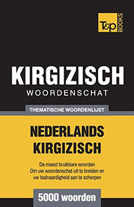 Thematische woordenschat Nederlands-Kirgizisch - 5000 woorden 