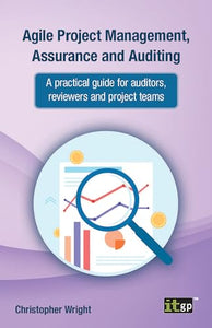 Agile Project Management, Assurance and Auditing 