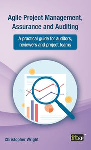 Agile Project Management, Assurance and Auditing 