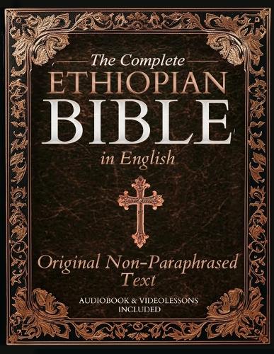 The Complete Ethiopian Bible in English - Original, Unparaphrased Text