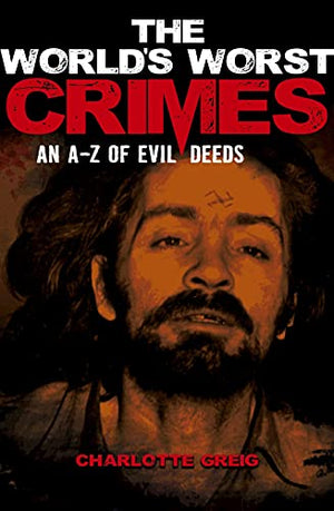 The World's Worst Crimes