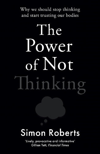 The Power of Not Thinking