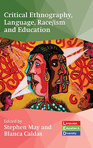Critical Ethnography, Language, Race/ism and Education 