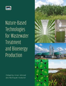 Nature-Based Technologies for Wastewater Treatment and Bioenergy Production 