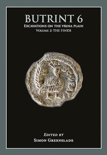 Butrint 6: Excavations on the Vrina Plain Volume 2