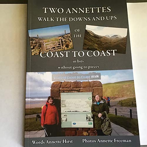 Two Annettes Walk The Downs And Ups Of The Coast To Coast In Bits With