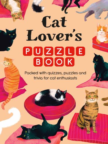 Cat Lover’s Puzzle Book: Packed with quizzes, puzzles and trivia for c