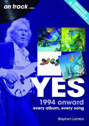 Yes 1994 Onward On Track – Expanded and Updated