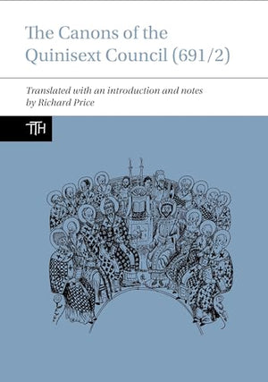 The Canons of the Quinisext Council (691/2)
