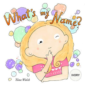 What's my name? IVORY