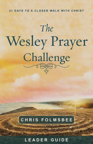 Wesley Prayer Challenge Leader Guide, The