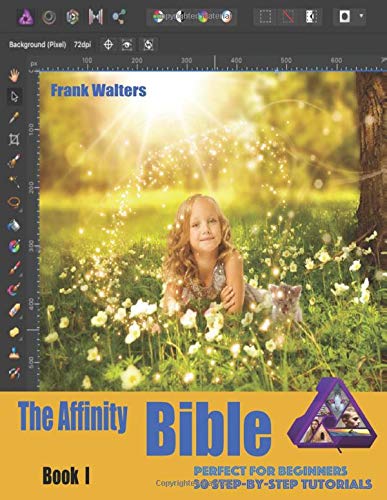 The Affinity Bible - Book I: Step-by-Step Guidebook - Perfect for Beginners