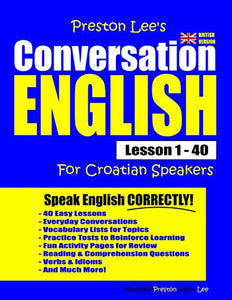 Preston Lee's Conversation English For Croatian Speakers Lesson 1 - 40 (British Version) 