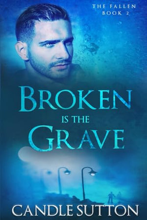 Broken is the Grave