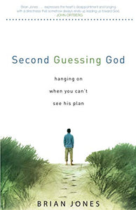 Second Guessing God Hanging on When You Cant See His Plan 