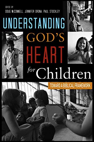 Understanding God's Heart for Children: Toward a Biblical Framework cover