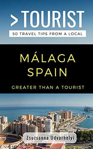 Greater Than a Tourist- Malaga, Spain 