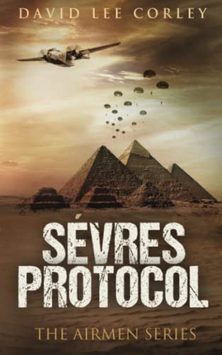 Sevres Protocol An Epic War Novel The Airmen Series