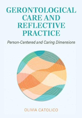 Gerontological Care and Reflective Practice