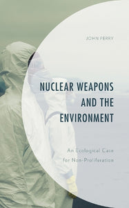 Nuclear Weapons and the Environment 