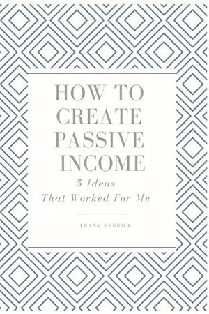 How to Create Passive Income