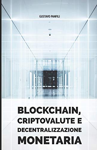 Blockchain, criptovalute e decentralizzazione monetaria