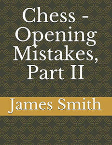 Chess - Opening Mistakes, Part II 