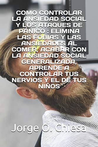 Como Controlar La Ansiedad Social Y Los Ataques de Pánico