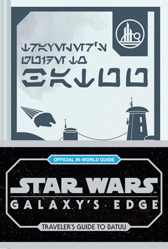 Star Wars: Galaxy's Edge: Traveler's Guide to Batuu