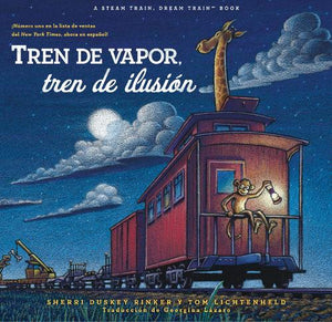 Tren de vapor, tren de ilusión (Steam Train, Dream Train Spanish Language Edition)
