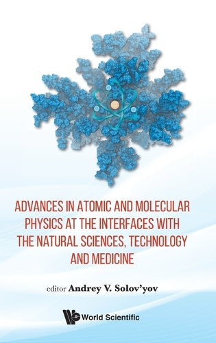 Advances In Atomic And Molecular Physics At The Interfaces With The Na
