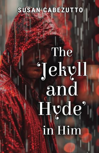 The ‘Jekyll and Hyde’ in Him