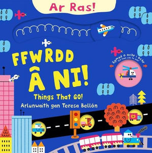Ar Ras: Ffwrdd â Ni! | Things that go! 