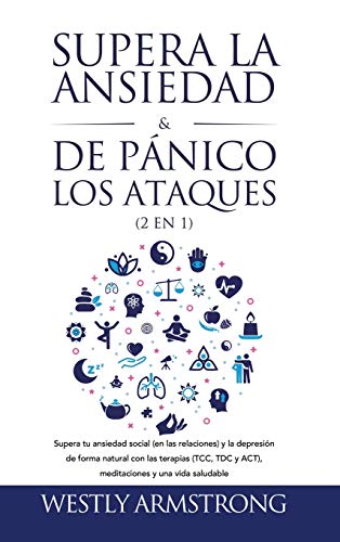 Supera la ansiedad y los ataques de panico (2 en 1)