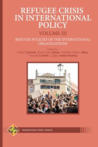 Refugee Crisis in International Policy Volume III - Refugee Policies o