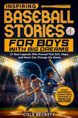 Inspiring Baseball Stories for Boys with Big Dreams