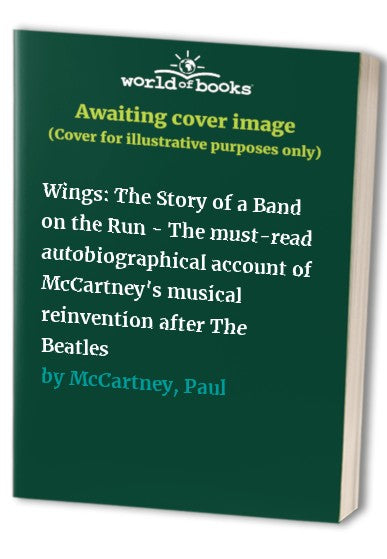 Wings: The Story of a Band on the Run - The must-read autobiographical