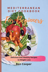 Mediterranean Diet Cookbook For Beginners 