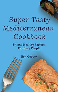 Super Tasty Mediterranean Cookbook 